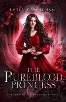 The Pureblood Princess: A Regency-Inspired Paranormal Vampire Romance (The Pureblood Daughter) B0CV85MJ6Z Book Cover