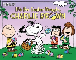 It's the Easter Beagle, Charlie Brown 1481461591 Book Cover