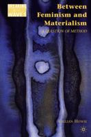 Between Feminism and Materialism: A Question of Method 0230102697 Book Cover