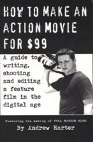 How to Make an Action Movie for $99 0971518319 Book Cover