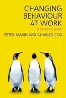 Changing Behaviour at Work: A Practical Guide 0415323045 Book Cover