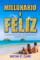 Millonario y Feliz: La iluminación que da poder a las sociedades secretas, ahora en tus manos. (Spanish Edition) B086B75GX3 Book Cover