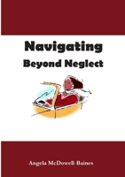 Navigating Beyond Neglect 1312690577 Book Cover