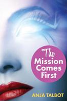 The Mission Comes First: Episode One: Lesbian Romance Erotica Sci-Fi 1533363269 Book Cover