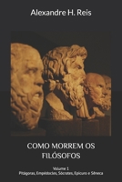 Como Morrem OS Filósofos: Sócrates, Epicuro e Sêneca B092XJP3TX Book Cover