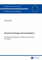 Structural Change and Convergence: An Empirical Analysis of Production Structures in Europe 3631627432 Book Cover