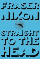 Straight to the Head 1551526387 Book Cover