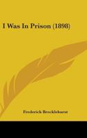 I Was In Prison 1240145608 Book Cover