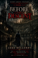 Sight Above Station: Book 1 - Before the Descent B0GZNTDY2Z Book Cover