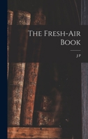 The Fresh-air Book .. 1017462100 Book Cover