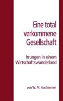 Eine Total Verkommene Gesellschaft (German Edition) 3748197292 Book Cover