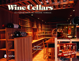 Wine Cellars: An Exploration of Stylish Storage 0764319655 Book Cover