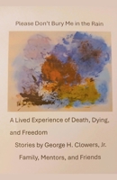 Please Don't Bury Me in the Rain B0CPYB6B8N Book Cover