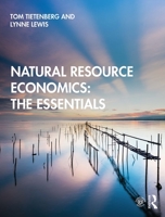 Natural Resource Economics: The Essentials 1032689080 Book Cover