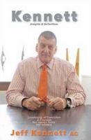Kennett: Insights & Reflections: Leadership of Conviction & Courage, Not always loved, still needed. 1925265919 Book Cover