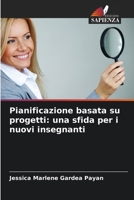 Pianificazione basata su progetti: una sfida per i nuovi insegnanti 6206305686 Book Cover