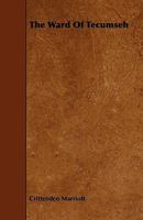 The Ward Of Tecumseh 1437345867 Book Cover
