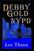 Debby Gold, NYPD 1403383979 Book Cover
