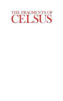 The Fragments of Celsus 1721084940 Book Cover