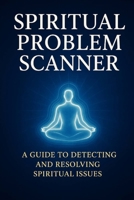Spiritual Problem Scanner B0G5JPYJ67 Book Cover
