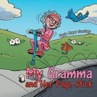 My Gramma and Her Pogo Stick 1512737496 Book Cover