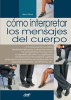 Cómo interpretar los mensajes del cuerpo (Spanish Edition) 1644619784 Book Cover