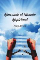 Entrando al Mundo Espiritual 1365771008 Book Cover