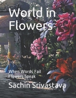 World in Flowers: When Words Fail :: Flowers Speak B08B386QCL Book Cover