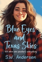 Blue Eyes and Texas Skies 0999061658 Book Cover