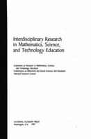 Interdisciplinary Research in Mathematics, Science, and Technology Education 0309077982 Book Cover