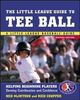 The Little League Guide to Tee Ball : Helping Beginning Players Develop Coordination and Confidence 0071410783 Book Cover