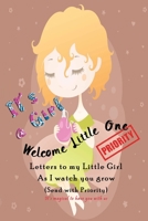 Welcome little one, Letters to my little Girl as I Watch you grow (Send with Priority): Keepsake Baby Shower Gift book for a new baby | Capture every ... daughter from Mama & Papa | Beautiful Girl 1700174932 Book Cover