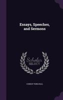 Essays, Speeches, and Sermons 1163919705 Book Cover