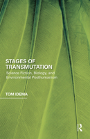 Stages of Transmutation: Science Fiction, Biology, and Environmental Posthumanism 0367664658 Book Cover