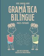 Gramatica Bilingue Ingles-Portugues: Guia Das Estruturas Basicas Da Lingua Inglesa 1492333700 Book Cover