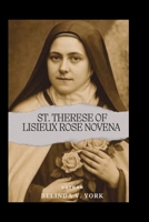 St. Therese of Lisieux Rose Novena: Little Flower Prayers B0FRFGNBLB Book Cover