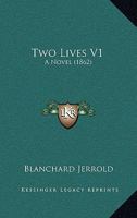 Two Lives V1: A Novel 1240869312 Book Cover