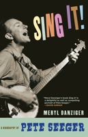 Sing It! A Biography of Pete Seeger 1609806557 Book Cover