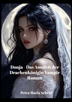 Donja - Das Amulett der Drachenkönigin: Vampir Roman (German Edition) 1446630641 Book Cover