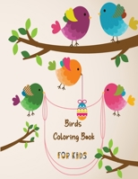 Birds Coloring Book: A Fun Coloring Book For kids Featuring Adorable Birds with Beautiful Floral Patterns For Relieving Stress & Relaxation B08RT6VLNX Book Cover