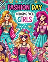 Fashion Day: Coloring Book For Girls B0CN4T12TN Book Cover