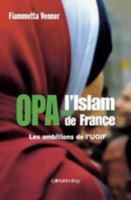 OPA sur l'islam de France: Les ambitions de l'UOIF 2702135242 Book Cover