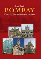 Bombay: Exploring the Jewish Urban Heritage 8192072134 Book Cover