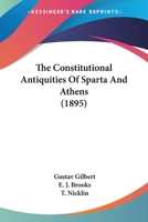 The Constitutional Antiquities of Sparta and Athens 102146077X Book Cover