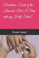 Deceptions: Souls of the Innocent: Did I Sleep with my Half-Sister? B0BZF4Z4QD Book Cover