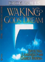 Waking to God's Dream: Spiritual Leadership and Church Renewal 0687004829 Book Cover