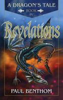 A Dragon's Tale Book IV Revelations 1782810994 Book Cover