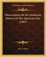 Observations On Mr. Stedman's History Of The American War 1140654837 Book Cover