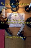 Le chevalier d'Aiglefière et les chevaliers de l'ancienne République (French Edition) B0CVN1R1JG Book Cover