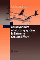 Aerodynamics of a Lifting System in Extreme Ground Effect 3642085563 Book Cover